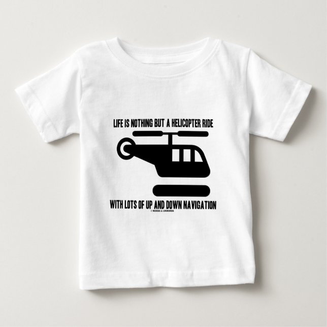 Camiseta Para Bebê A vida não é nada mas um passeio do helicóptero (Frente)