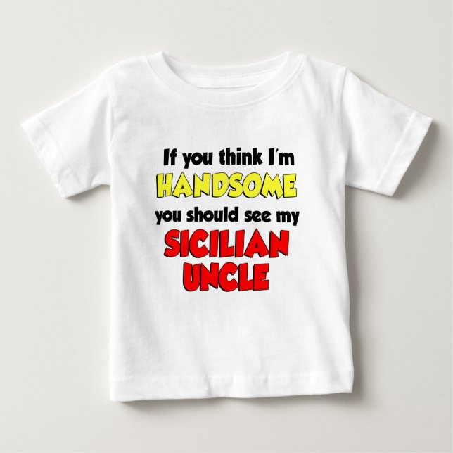 Camiseta Para Bebê Acho que sou bonito tio siciliano (Frente)