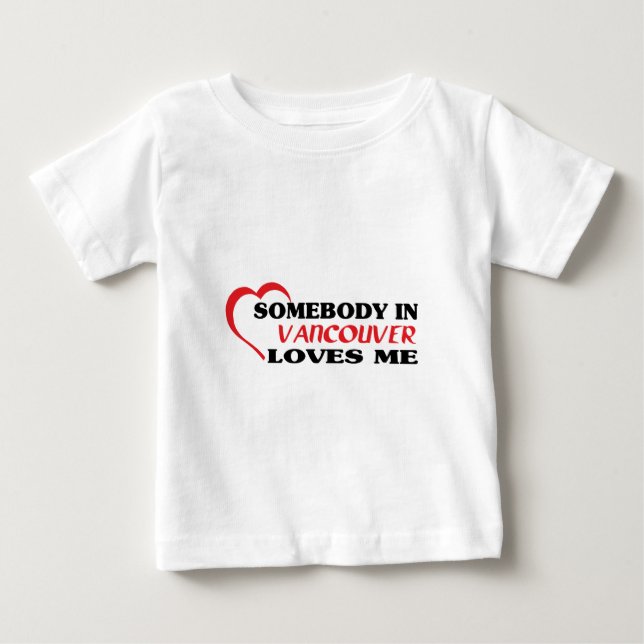 Camiseta Para Bebê Alguém em Vancôver ama-me (Frente)