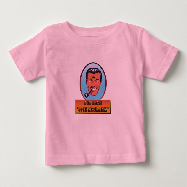 Camiseta Para Bebê Bob Dobbs, "Dê-me o Slack" (Frente)