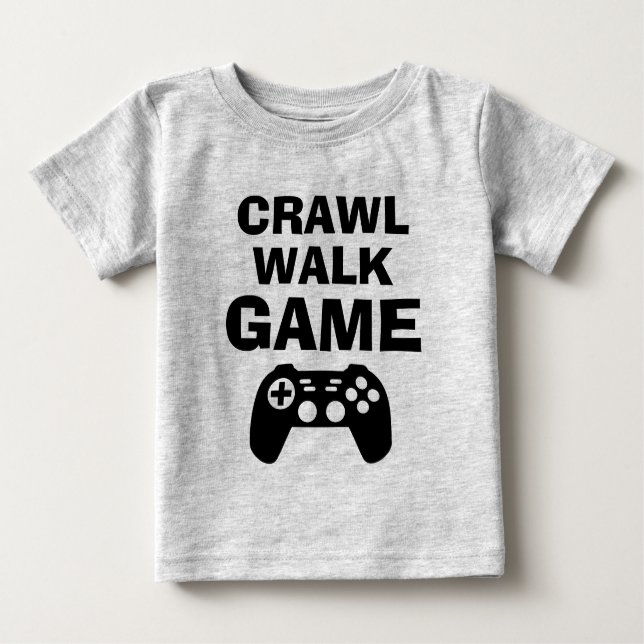 Camiseta Para Bebê CRAWL WALK GAME Coisa engraçada sobre jogos (Frente)