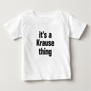 Camiseta Para Bebê é uma coisa de krause