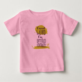 Camiseta Para Bebê Engraçado, não sou esquisito, sou limitada edição