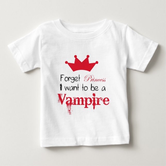 Camiseta Para Bebê Esquece a Princesa que quero ser um Vampiro (Frente)