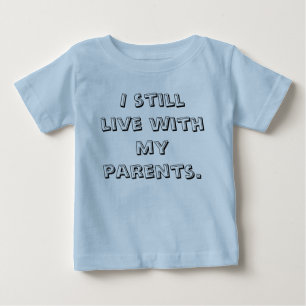 Camiseta Para Bebê Eu ainda vivo com meus pais