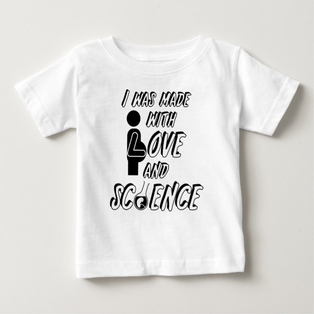 Camiseta Para Bebê Eu fui feito com amor e ciência (Frente)