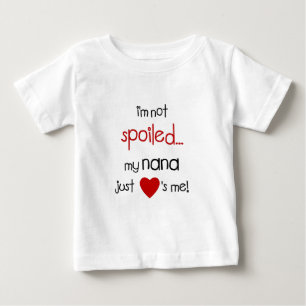 Camiseta Para Bebê Eu não sou estragado… Minha Nana apenas ama-me!