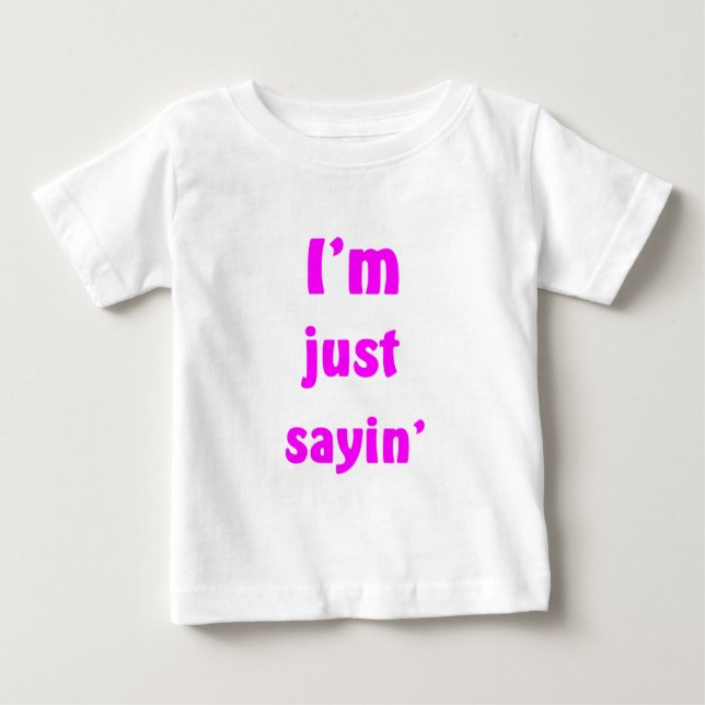 Camiseta Para Bebê Eu sou apenas Sayin (Frente)