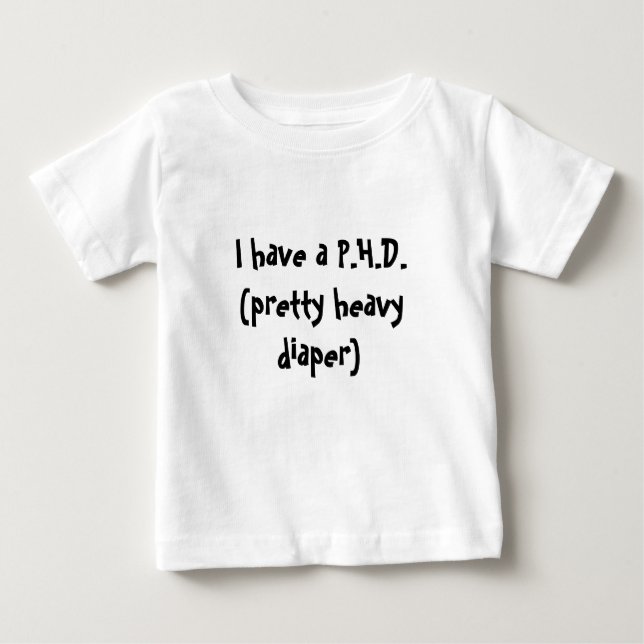 Camiseta Para Bebê Eu tenho um P.H.D. (fralda pesada bonito) (Frente)