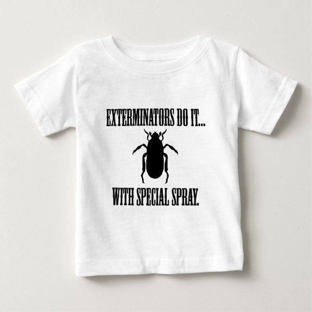 Camiseta Para Bebê Exterminadores Fazem Isso... Com Spray Especial (Frente)