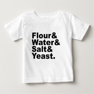 Camiseta Para Bebê Farinha e água e sal e levedura  Ingredientes De 