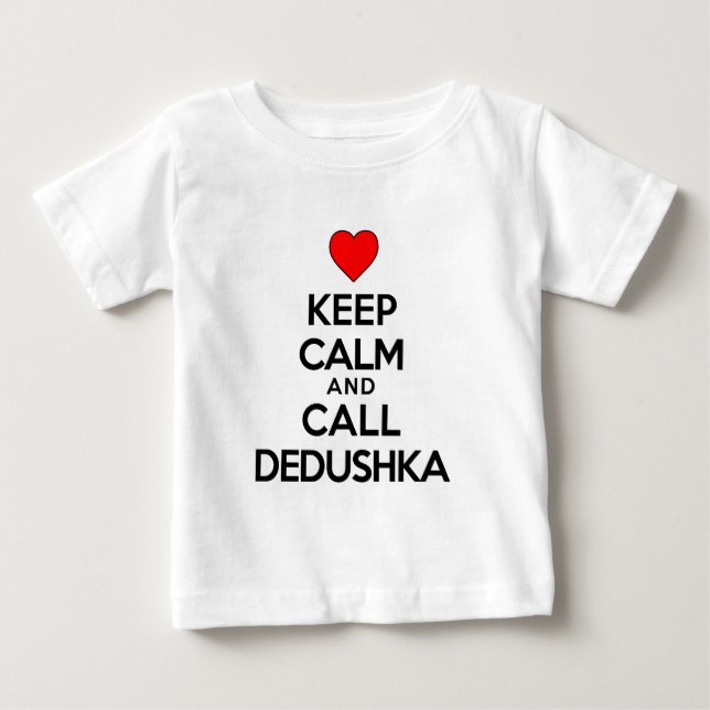 Camiseta Para Bebê Fique Calmo E Chame Dedushka (Frente)