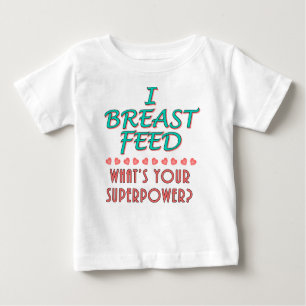 Camiseta Para Bebê "I Breast Feed" Superpotência Roupa