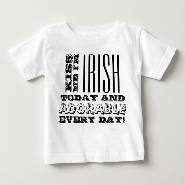Camiseta Para Bebê Irlandês Hoje, Adorável Todos Os Dias! (Frente)