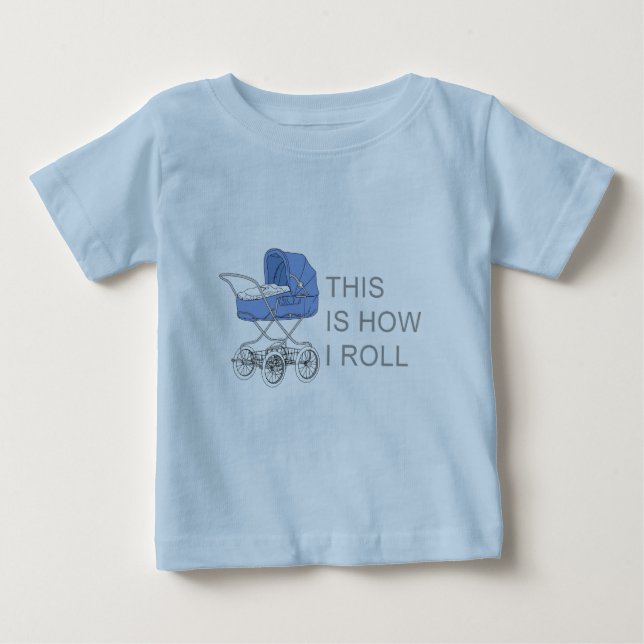 Camiseta Para Bebê Isto é como eu rolo o T do bebê (Frente)