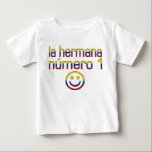 Camiseta Para Bebê La Hermana Número 1 - Number 1 Sister in Colombian<br><div class="desc">Have a look at my new & popular Colombian gifts:


Stop by my new & popular gifts for Sisters:</div>