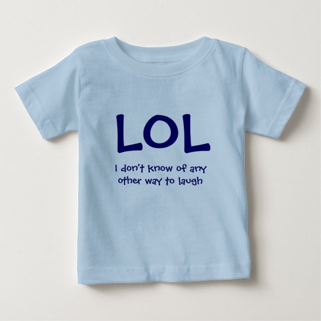 Camiseta Para Bebê LOL, É a única maneira que eu sei (Frente)