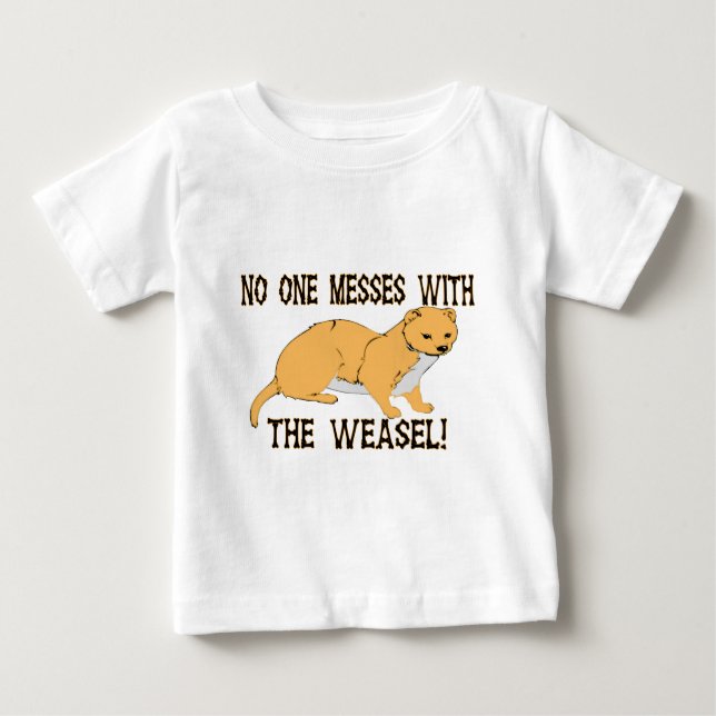 Camiseta Para Bebê Mess With The Weasel (Frente)