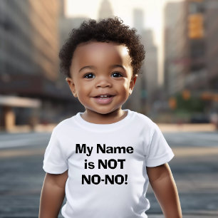 Camiseta Para Bebê Meu nome NÃO é Não!