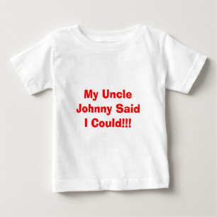 Camiseta Para Bebê Meu Tio Johnny Disse Que Eu Podia!!