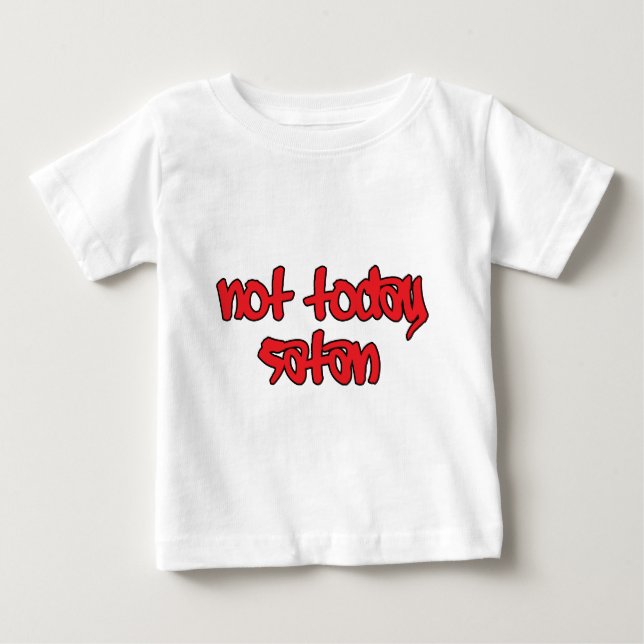 Camiseta Para Bebê Não hoje Satã (Frente)