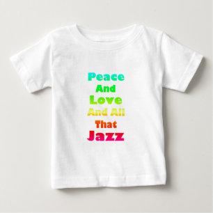 Camiseta Para Bebê Paz e Amor e tudo isso Jazz
