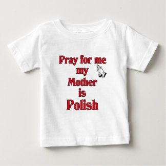 Camiseta Para Bebê Pray para mim que minha mãe é polonesa