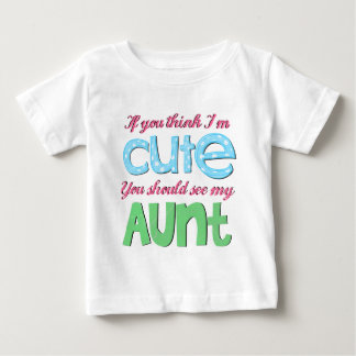 Camiseta Para Bebê Se acha que sou bonito, deveria ver minha tia