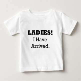 Camiseta Para Bebê Senhoras! Eu cheguei.