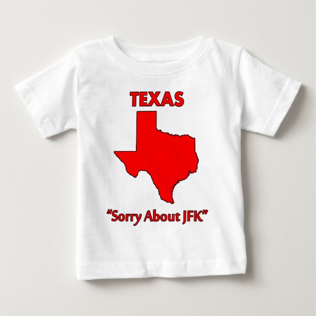 Camiseta Para Bebê Texas - Desculpe pelo JFK (Frente)