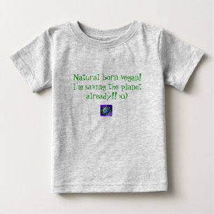 Camiseta Para Bebê Vegan nascido natural! Eu salvar o alrea do