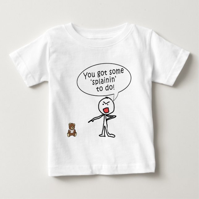 Camiseta Para Bebê Você conseguiu algum Splainin fazer produtos (Frente)