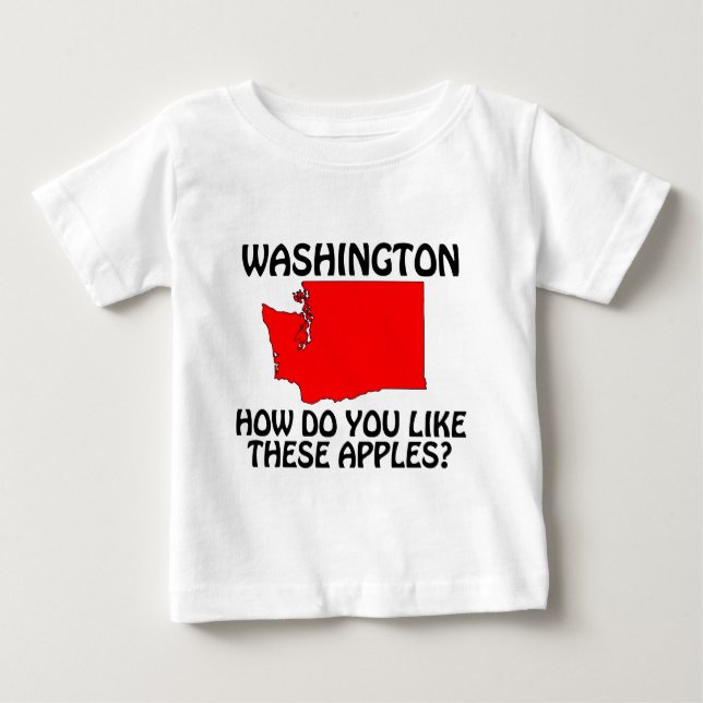 Camiseta Para Bebê Washington - Como Gosta Dessas Maçãs? (Frente)