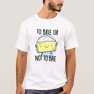 Camiseta Para Brilhar Ou Não Brilhar Queijo Engraçado