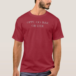 Camiseta Para cima e para não chorar - Oppe, og ikke gråter