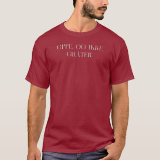 Camiseta Para cima e para não chorar - Oppe, og ikke gråter