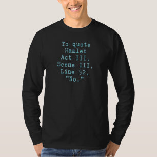 Camiseta Para Citar A Lei Hamlet Iii Cena Iii Linha 92 Sem
