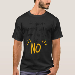 Camiseta Para Citar Hamlet Engraçado Literalmente Para Mulh