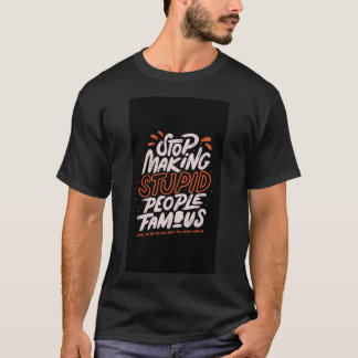 Camiseta Pára com a fazer estúpida da pessoas famosa da T-S