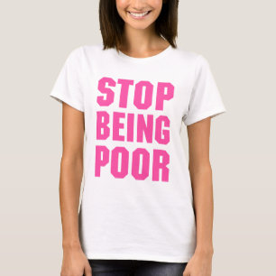 Camiseta PÁRA DE SER POBRE engraçado ficar rico, Paris Hi
