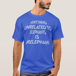 Camiseta Para Elefantes É Irrelefante Engraçado Dizer Humor