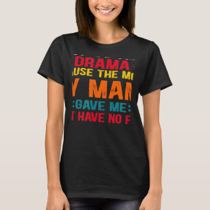 Camiseta Para Evitar Drama Porque A Boca Que Minha Mãe Me D