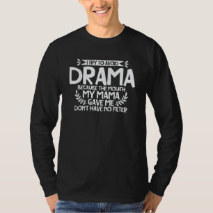 Camiseta Para Evitar Drama Porque A Boca Que Minha Mãe Me D