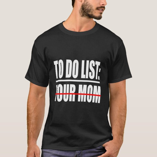 Camiseta Para Fazer Lista Da Sua Mãe Inapropriada (Frente)