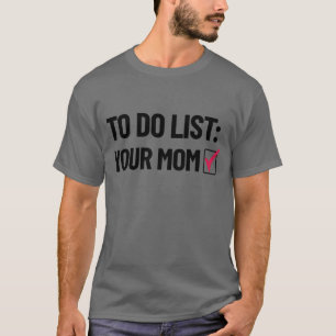 Camiseta Para Fazer Lista De Sua Mãe Suja Humor Piada Mãe