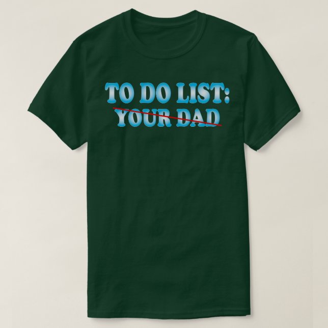 Camiseta Para Fazer Lista Do Seu Pai 2 (Frente do Design)