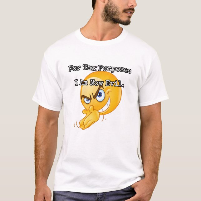 Camiseta Para Fins Fiscais, Sou Agora Mau. (Frente)