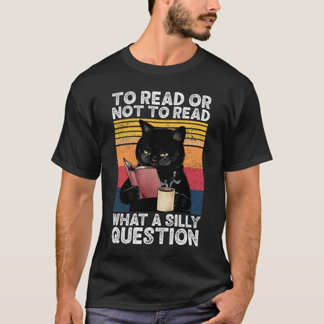 Camiseta Para Ler Ou Não Ler Que Gato De Pergunta De Bobo (Frente)