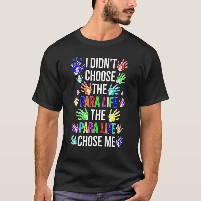 Camiseta Para Life Chose Me Paraprofessional Parapro 1 (Frente)