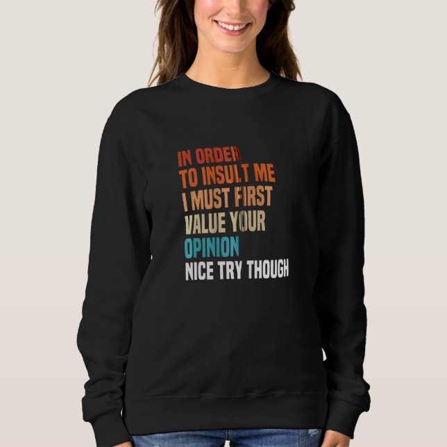 Camiseta Para Me Insultar, Eu Primeiro Devo Valorizar Sua O (Frente)
